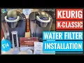 WATER FILTER INSTALLATION Keurig K-Classic K Cup Coffee Maker Model K50