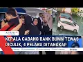 Download Lagu Geger! Kepala Cabang Bank BUMN T3w_s usai Diculik, 4 Terduga Pelaku Ditangkap Sisanya Buron