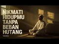 Lagu Hidup Tenang, Hati Lapang, Jiwa Ringan, Nikmat Hidup Tanpa Hutang | Motivasi Islami