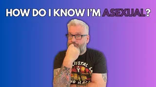 ASEXUALITY 101 How Do I Know I m Asexual