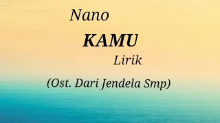 Download Nano~Kamu || Lirik (Ost.Dari Jendela Smp) MP3