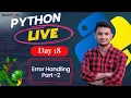 Day 18 Error Handling in Python - Part 2 Exception Handling Explained Python Live in Bangla