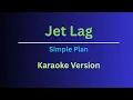 Download Lagu Jet Lag (Karaoke) - Simple Plan
