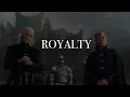 Lagu Rhaenyra and Daemon Targaryen - Royalty
