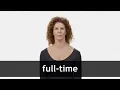 Download Lagu How to pronounce FULL-TIME in American English