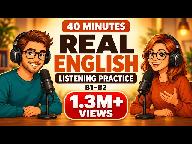 Video: Improve Your English Just by Listening | 40 Minutes of Real English Listening Practice (B1–B2)