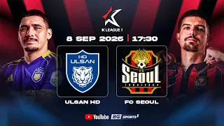 LIVE🔴: Ulsan HD vs FC Seoul | 2026 K LEAGUE 1 (R28)