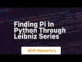 Finding pi in python through leibniz series