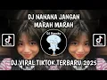 Download Lagu DJ NANANA JANGAN MARAH MARAH | DJ DASH UCIHA PLIS FEMINIM VIRAL TIKTOK TERBARU 2025 YANG KALIAN CARI