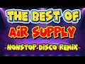 AIR SUPPLY NONSTOP DISCO REMIX