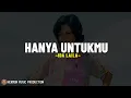 Ida Laila - Hanya Untukmu (Lirik Lagu) Cinta dan kasihku hanyalah untukmu Hanyalah untukmu