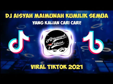 Download MP3 DJ MAIMUNAH AISYAH KU MILIKI SEMUA SLOW TIKTOK RIMEX TERBARU 2021 FULL BASS