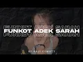 FUNKOT - ADEK SARAH FULL BASS MELINTIR BUOSSS | BY KAJI COMOTZ
