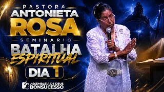 Pra. Antonieta Rosa - Seminário de Batalha Espiritual - Dia 1 - 11/12/2016