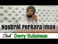 Download Lagu Ust. Derry Sulaiman | Ngobrol Perkara Iman | Masjid Asy Syarif Al Azhar BSD