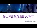 SUPERBEE - SUPERBEEWHY (Feat. BewhY) (Prod. BewhY) (Lyrics) [Han|Rom|Eng]
