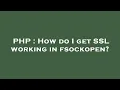 PHP How do I get SSL working in fsockopen