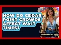 How Do Cedar Point Crowds Affect Wait Times - Insider Theme Park Tips