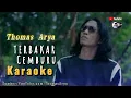 Download Lagu Terbakar Cemburu - Thomas Arya Karaoke Lirik || Lagu Terbaru 2021 SlowRock Minang