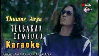 Download Terbakar Cemburu - Thomas Arya Karaoke Lirik || Lagu Terbaru 2021 SlowRock Minang MP3