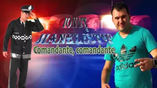 Download Ionut Manelistu - Comandante, comandante, Remade 2017 MP3