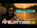 Download Lagu RINDU TAK BERTUAN | POP MALAYSIA TERBARU 2025 | LAGU LAWAS 90AN | POP MELAYU POPULER FULL ALBUM MP3
