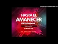 Hasta El Amanecer - (Stiven Cardona Edit) Aleteo Zapateo Guaracha