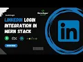 LinkedIn Login Integration In MERN Step-By-Step Tutorial With Source Code