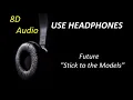 Future - Stick to the Models (8D Audio) + Lyrics |Use Headphones🎧|