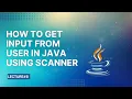 How To Get Input From User in Java Using Scanner Lecture 8