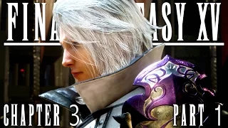Final Fantasy XV 15 Gameplay Walkthrough Chapter 3 The Open World Part 1 FFXV 