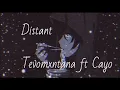 Download Lagu Distant/Slowed 15 min/ Tevomxtana ft. Cayo