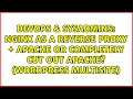 Nginx as a reverse proxy Apache or completely cut out Apache WordPress Multisite