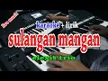 Download Lagu SULANGAN MANGAN [KARAOKE] ELEXIS TRIO