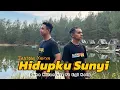 Download Lagu HIDUPKU SUNYI || TANTOWI YAHYA || OKHA MILANISTY ft EGY KOLO cover