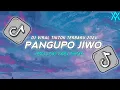 Lagu DJ PANGUPO JIWO VIRAL TIKTOK TERBARU ‼️ DJ JAWA TERBARU 2024