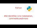 Basic Python Programming Line Indentation Python comments Identifier Relative path