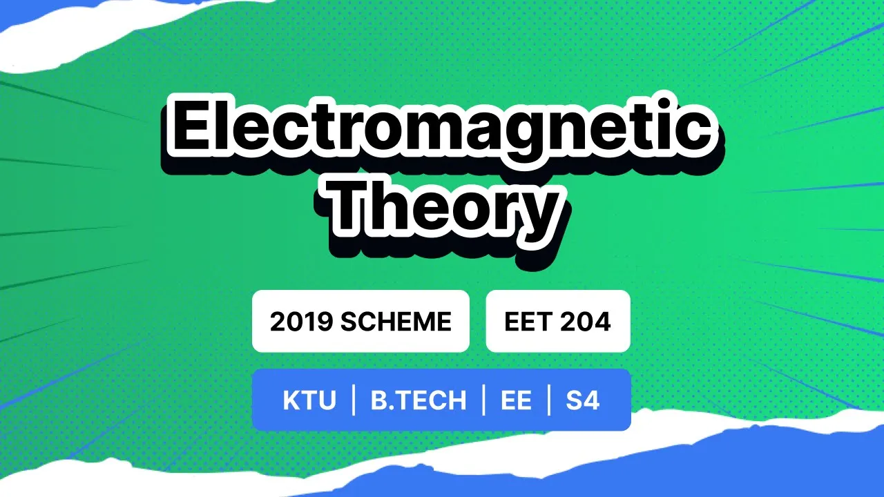 ELECTROMAGNETIC THEORY | EET 204 | KTU S4 EEE | BTECH | 2019 SCHEME | MALAYALAM | BEST CLASS IN 2023