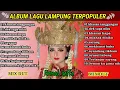 Lagu ALBUM LAGU LAMPUNG TERPOPULER || AHMAD DAFFA
