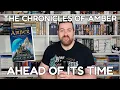 The Chronicles of Amber - Ahead of it s Time