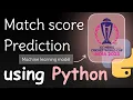 I Create Match Score Predictor Machine Learning Model Using Python Machine learning projects