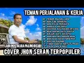 Download Lagu LAGU NOSTALGIA PALING DICARI ~ TEMAN PERJALANAN ~ TEGAR DALAM LUKA ~~ COVER JHON SERAN TERPOPULER