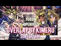 Download Lagu Overlap- Kimeru Sub español/ Japonés. ¡Yu-Gi-Oh! DM Opening 5 Full