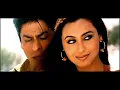 Tauba Tumhare Yeh Ishare Chalte Chalte-Shah Rukh Khan and Rani Mukherjee hindi songs