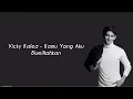Download Lagu Vicky Kalea - Kamu Yang Aku Bismillahkan (Lirik)