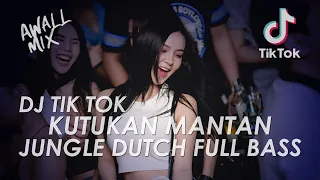 Download DJ TIK TOK [ DJ KUTUKAN MANTAN ] DJ JUNGLE DUTCH FULL BASS 2021 MP3