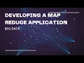 DEVELOPING A MAP REDUCE APPLICATION BIG DATA