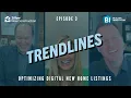 Trendlines Ep 3 Optimizing Digital New Home Listings Builder Innovator Zillow New Construction
