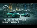 The Legend has Arrived Nissan Fairlady Z