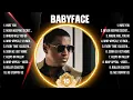 Babyface The Best Music Of All Time ▶️ Full Album ▶️ Top 10 Hits Collection